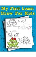 My First Learn Draw For Kids