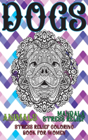 Stress Relief Coloring Book for Women - Animals - Mandala Stress Relief - Dogs