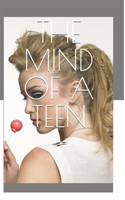 The Mind of a Teen