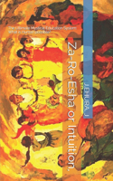 Za-Ro-Esha or Intuition,: The Ultimate Mystical Education System: What is Human possible?