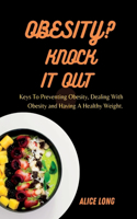 Obesity? Knock It Out