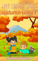 When leaves fall down: autumn comes!