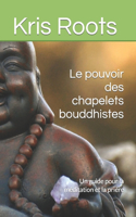 Le pouvoir des chapelets bouddhistes