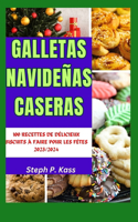 Galletas Navideñas Caseras: 100 Recetas de Deliciosas Galletas Para Hornear Para Las Fiestas 2023/2024