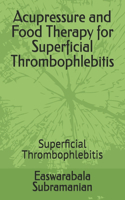 Acupressure and Food Therapy for Superficial Thrombophlebitis