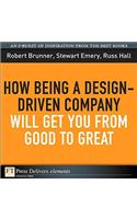 How Being a Design-Driven Company Will Get You From Good to Great