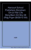 Harcourt School Publishers Storytown: On-LV Rdr Life Story/Barn G3 Stry 08
