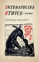 Interspecies Ethics: (Critical Perspectives on Animals: Theory, Culture, Science,)