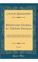Répertoire Général du Théâtre Français, Vol. 67: Composé des Tragédies, Comédies Et Drames, des Auteurs du Premier Et du Second Ordre, Restés au Théâtre Français; Avec une Table Générale; Théâtre du Second Ordre; Drames, Tome II (Classic Reprint)