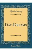 Day-Dreams (Classic Reprint)