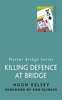 Killing Defence at Bridge