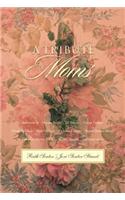 A Tribute to Moms