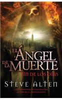 El Angel de la Muerte: Fin de los Dias = The Angel of Death