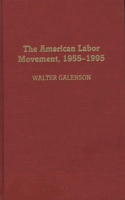 American Labor Movement, 1955-1995