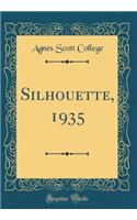 Silhouette, 1935 (Classic Reprint)
