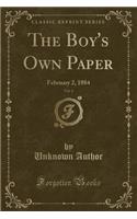 The Boy's Own Paper, Vol. 6: February 2, 1884 (Classic Reprint)