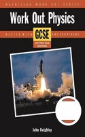 Work Out Physics GCSE: (Macmillan Work Out S.)
