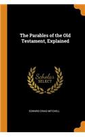 Parables of the Old Testament, Explained