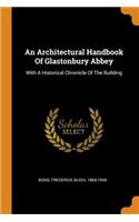 An Architectural Handbook of Glastonbury Abbey