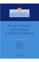 Neural Control of Space Coding and Action Production