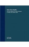 Data Over Radio Data and Digital Processing Techniques in Mobile and Cellular Radio