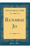 Runaway Jo (Classic Reprint)