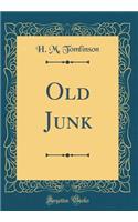 Old Junk (Classic Reprint)