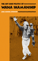 The Art and Politics of Wana Shamanship