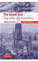 Great War and Urban Life in Germany