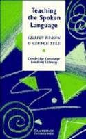 Teaching the Spoken Language: (Cambridge Language Teaching Library)