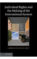 Individual Rights and the Making of the International System