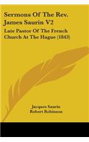 Sermons Of The Rev. James Saurin V2