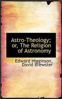 Astro-Theology or the Religion of Astronomy