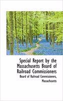 Special Report by the Massachusetts Board of Railroad Commissioners