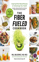 Fiber Fueled Cookbook: Inspiring Plant-Based Recipes to Turbocharge Your Health