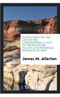 Hawk's Nest = the Last of the Cahoonshees: A Tale of the Delaware Valley and Historical Romance of 1690