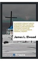 Elwood's Grain Tables