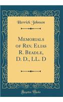 Memorials of Rev. Elias R. Beadle, D. D., LL. D (Classic Reprint)