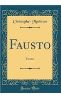 Fausto: Drama (Classic Reprint)