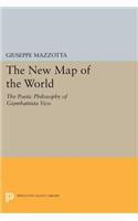 The New Map of the World: The Poetic Philosophy of Giambattista Vico