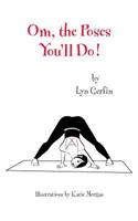 Om, the Poses You'll Do!