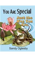You Are Special Just The Way You Are