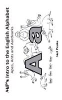 MP's Intro to the English Alphabet: Apes, Ants and Aardvarks