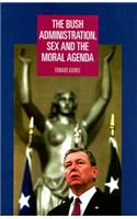 The Bush Administration, Sex and the Moral Agenda