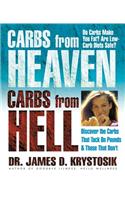 Carbs from Heaven, Carbs from Hell: Discover the Carbs That Tack on Pounds & Those That Dont(English)