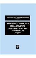 Marginality, Power and Social Structure: Issues in Race, Class, and Gender Analysis: 12 (Research in Race and Ethnic Relations)