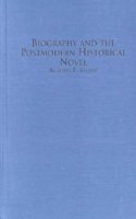 Biography and the Postmodern Historical Novel