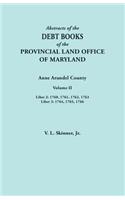 Abstracts of the Debt Books of the Provincial Land Office of Maryland. Anne Arundel County, Volume II. Liber 2