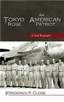 Tokyo Rose / An American Patriot