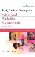 Study Guide to Accompany Advanced Pediatric Assessment